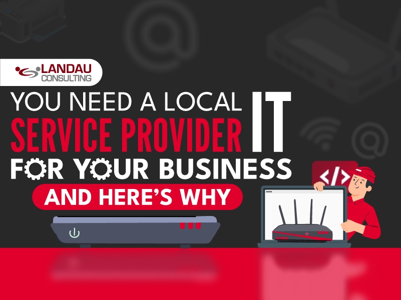 You Need a Local IT Service Provider for Your Business and Here’s Why