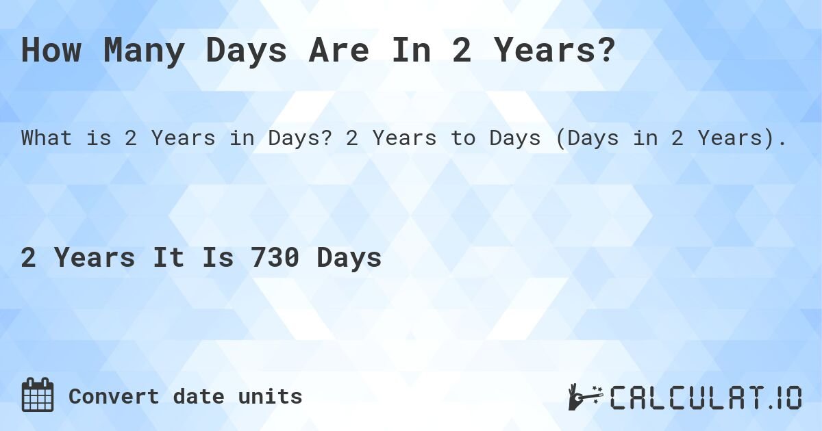 how-many-days-is-2-years_1758218850